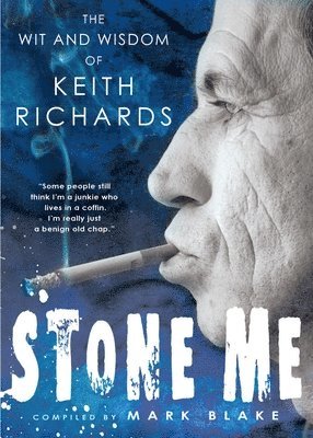 bokomslag Stone Me: The Wit and Wisdom of Keith Richards
