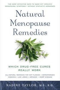 bokomslag Natural Menopause Remedies: Which Drug-Free Cures Really Work