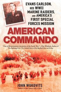 bokomslag American Commando: Evans Carlson, His WWII Marine Raiders and America's First Special Forces Mission