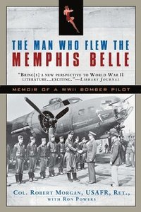 bokomslag The Man Who Flew the Memphis Belle