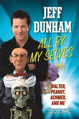 All by My Selves: Walter, Peanut, Achmed, and Me 1