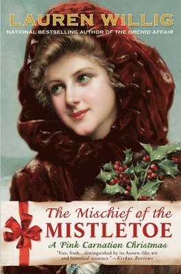 Lauren Willig - The Mischief of the Mistletoe: A Pink Carnation Christmas, Häftad