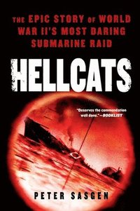 bokomslag Hellcats: The Epic Story of World War II's Most Daring Submarine Raid