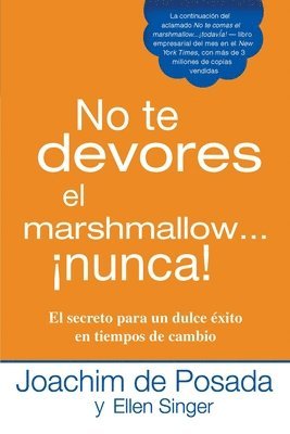 Joachim de Posada, Ellen Singer, Joachim De Posada - No te devores el marshmallow...nunca!, Häftad