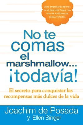 Joachim de Posada, Ellen Singer, Joachim De Posada - No te comas el marshmallow...todavía, Häftad