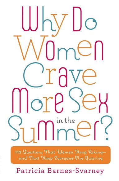 bokomslag Why Do Women Crave More Sex in the Summer?