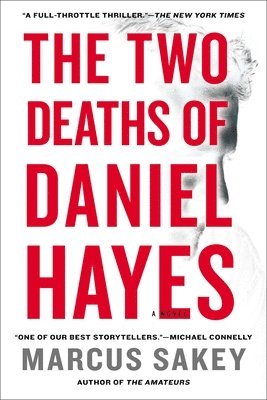 The Two Deaths of Daniel Hayes: A Thriller