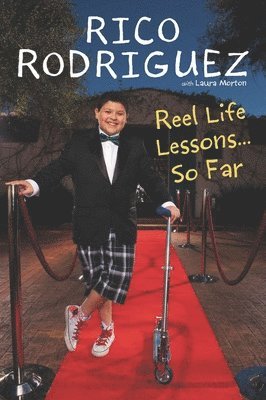 Rico Rodriguez, Laura Morton - Reel Life Lessons .. So Far, Häftad