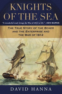 bokomslag Knights of the Sea: The True Story of the Boxer and the Enterprise and the War of 1812