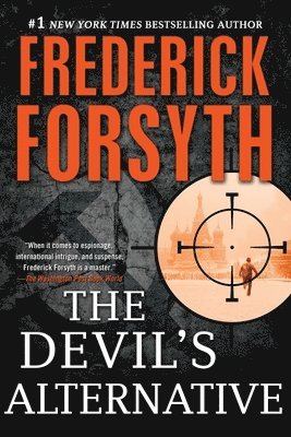 Frederick Forsyth - The Devil's Alternative: A Thriller, Häftad