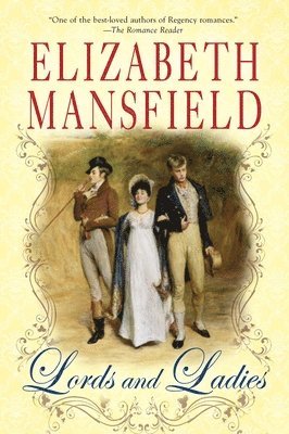 Elizabeth Mansfield - Lords and Ladies: A Very Dutiful Daughter, the Counterfeit Husband and the Bartered Bride, Häftad