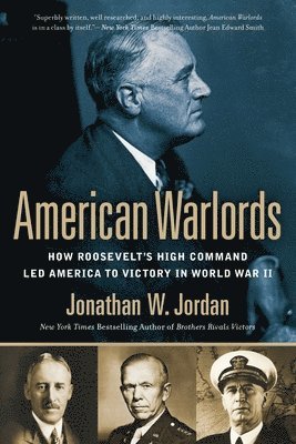 bokomslag American Warlords: How Roosevelt's High Command Led America to Victory in World War II