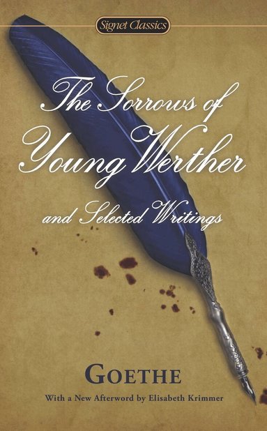 Johann Wolfgang von Goethe, Marcelle Clements - Sorrows of Young Werther and Selected Writings, Häftad