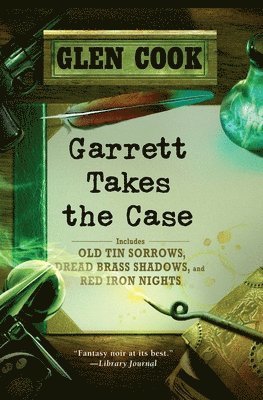 Garrett Takes the Case: Old Tin Sorrows/Dread Brass Shadows/Red Iron Nights 1