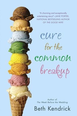 Beth Kendrick - Cure for the Common Breakup, Häftad