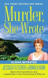 bokomslag Murder, She Wrote: Aloha Betrayed