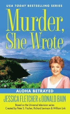 Jessica Fletcher, Donald Bain - Murder, She Wrote: Aloha Betrayed, Häftad