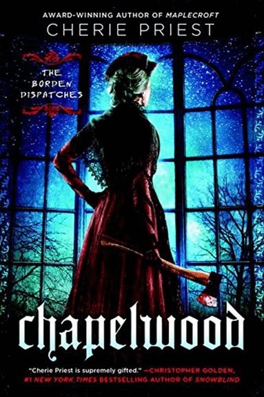 Cherie Priest - Chapelwood, Häftad