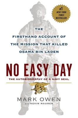 Mark Owen, Kevin Maurer - No Easy Day: The Firsthand Account of the Mission That Killed Osama Bin Laden, Häftad