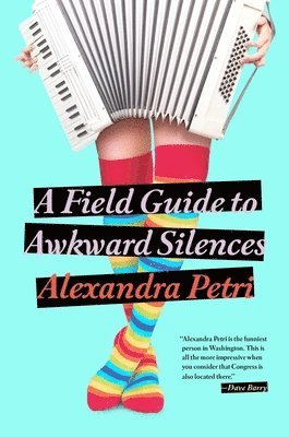 Alexandra Petri - A Field Guide to Awkward Silences, Häftad