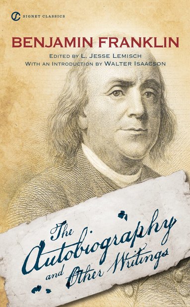Benjamin Franklin, L. Jesse Lemisch - Autobiography and Other Writings, Häftad