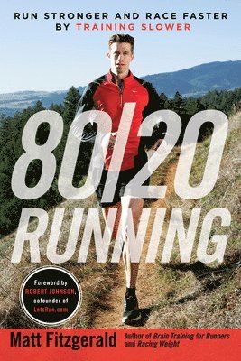 Matt Fitzgerald - 80/20 Running, Häftad