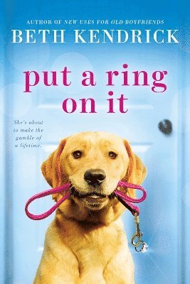 Beth Kendrick - Put a Ring On It, Häftad