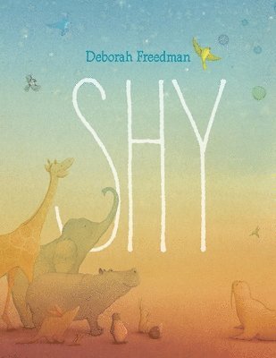 Deborah Freedman - Shy, Inbunden