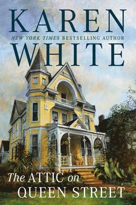 Karen White - The Attic On Queen Street, Inbunden