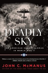 bokomslag Deadly Sky: The American Combat Airman in World War II