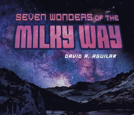 Seven Wonders Of The Milky Way 1