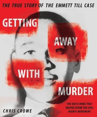 bokomslag Getting Away with Murder: The True Story of the Emmett Till Case