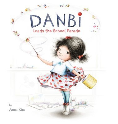 Anna Kim - Danbi Leads the School Parade, Inbunden