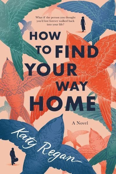 Katy Regan - How to Find Your Way Home, Häftad