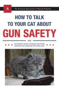 bokomslag How to Talk to Your Cat About Gun Safety