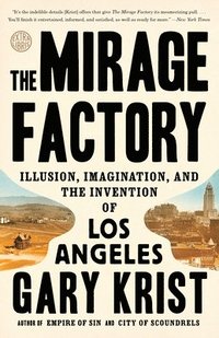 bokomslag The Mirage Factory: Illusion, Imagination, and the Invention of Los Angeles