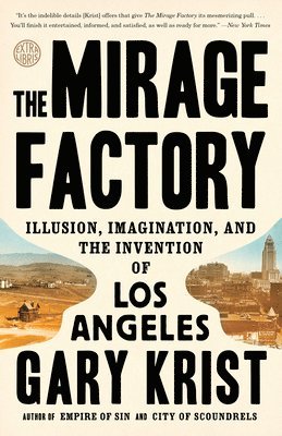 bokomslag The Mirage Factory: Illusion, Imagination, and the Invention of Los Angeles