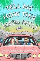 Tell Me How This Ends Well