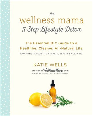 bokomslag Wellness Mama 5-Step Lifestyle Detox