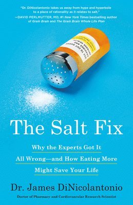 bokomslag The Salt Fix: Why the Experts Got It All Wrong--And How Eating More Might Save Your Life