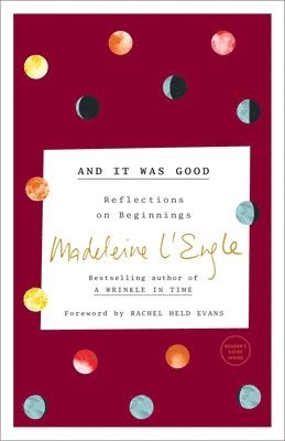 Madeleine L'Engle - And it was Good, Häftad