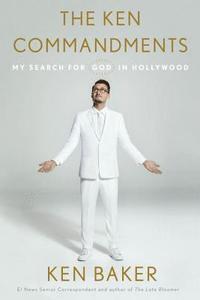 bokomslag The Ken Commandments: My Search for God in Hollywood