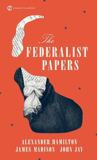 Alexander Hamilton, James Madison, John Jay, Clinton Rossiter - Federalist Papers, Häftad
