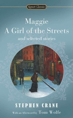 Stephen Crane, Alfred Kazin - Maggie, a Girl of the Streets and Selected Stories, Pocket