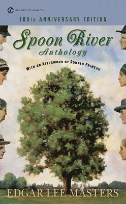 bokomslag Spoon River Anthology: 100th Anniversary Edition