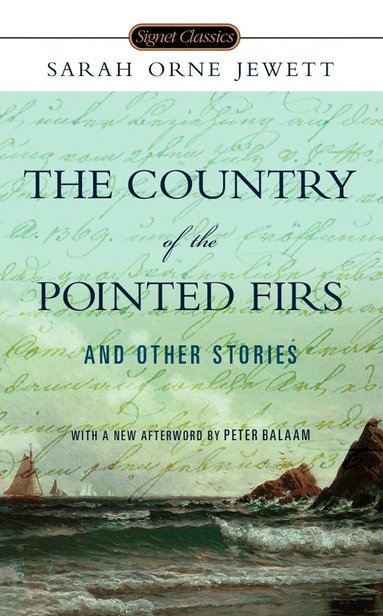 Sarah Orne Jewett - Country of the Pointed Firs and Other Stories, Häftad