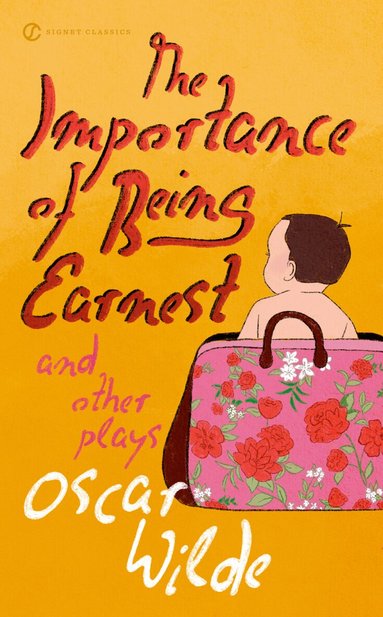 Oscar Wilde - Importance of Being Earnest and Other Plays, Häftad