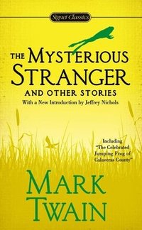 bokomslag The Mysterious Stranger and Other Stories