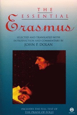 Desiderius Erasmus - The Essential Erasmus, Häftad