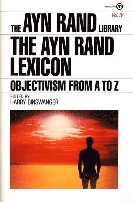 bokomslag The Ayn Rand Lexicon: Objectivism from A to Z